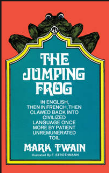 “The Celebrated Jumping Frog of Calaveras County, by Mark Twain" La Grenouille Sauteuse